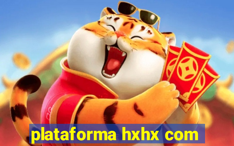 plataforma hxhx com